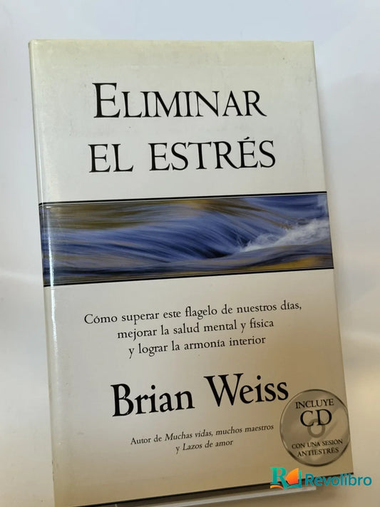 Portada de Eliminar el estrés de Brian Weiss, libro de segunda mano