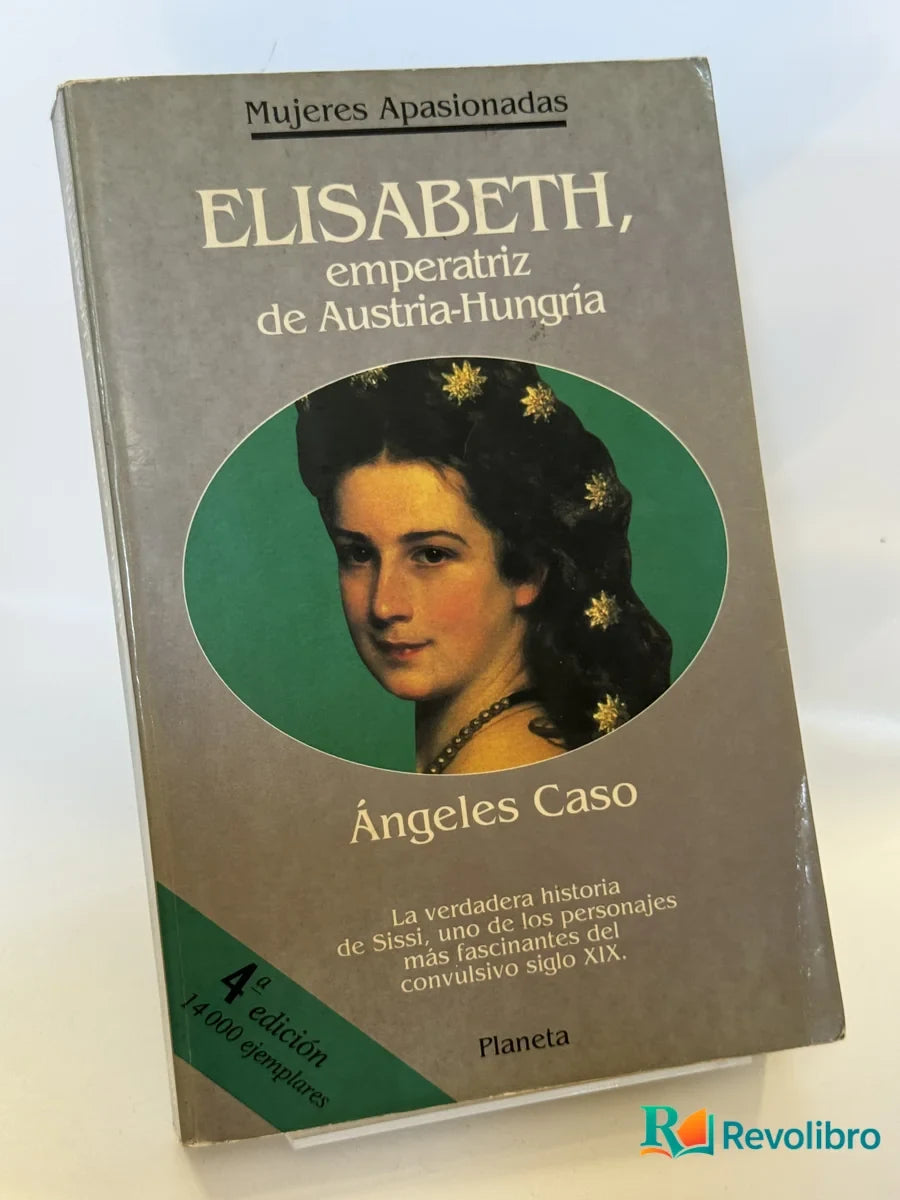 Portada de Elisabeth, emperatriz de Austria-Hungría de Ángeles Caso, libro de segunda mano