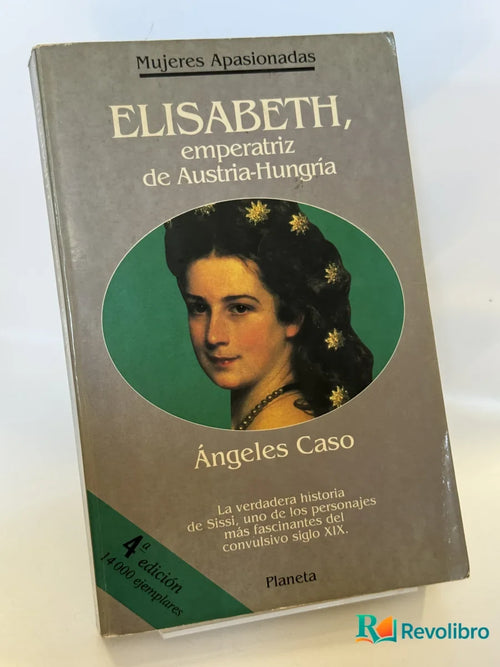 Portada de Elisabeth, emperatriz de Austria-Hungría de Ángeles Caso, libro de segunda mano