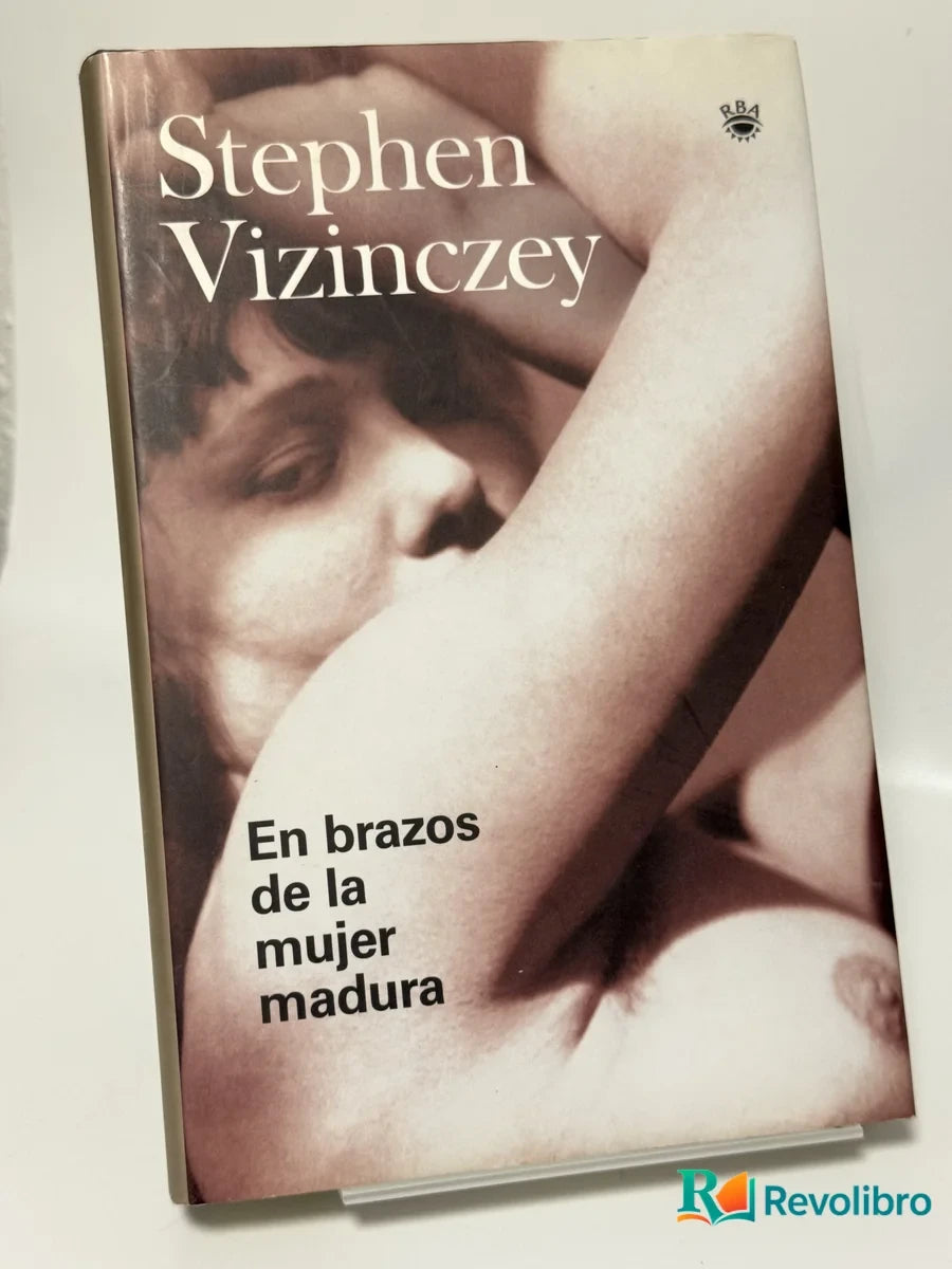 Portada de En brazos de la mujer madura de Stephen Vizinczey, libro de segunda mano