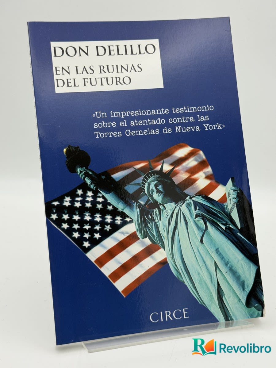 En Las Ruinas Del Futuro - Don DeLillo - Portada