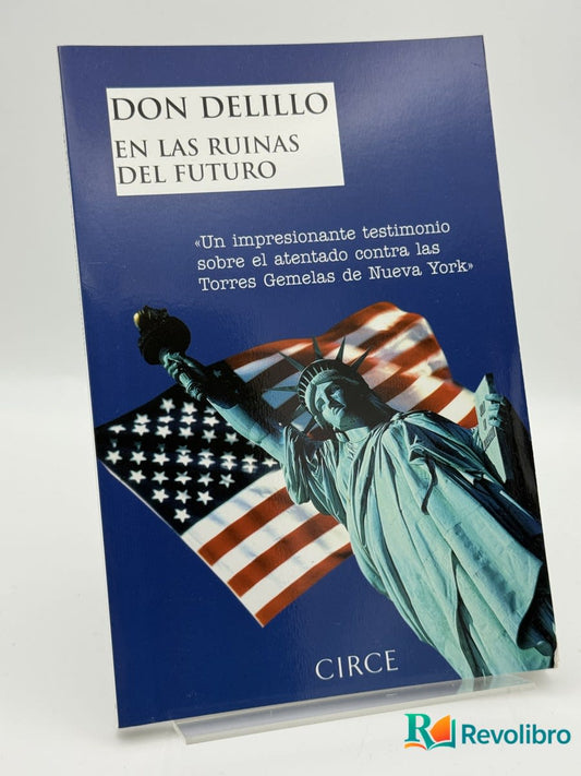 En Las Ruinas Del Futuro - Don DeLillo - Portada