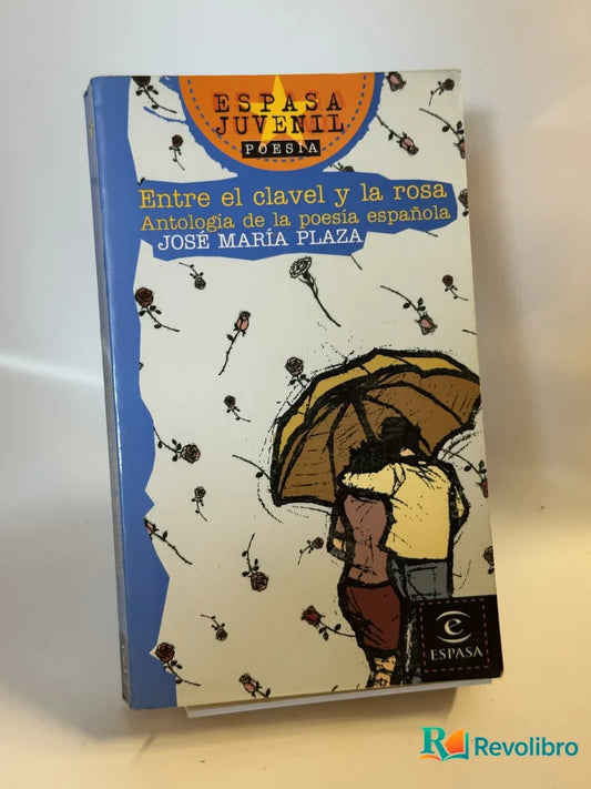 Portada de Entre el clavel y la rosa de Jose María Plaza, libro de segunda mano