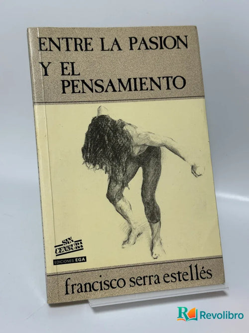 Portada de Entre la Pasion y el Pensamiento de francisco serra estellés, libro de segunda mano