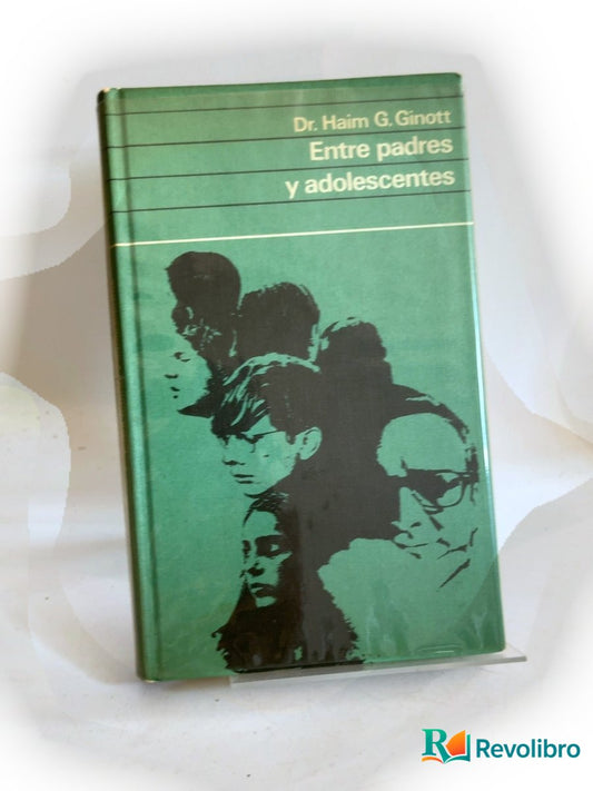 Portada de Entre padres y adolescentes de Haim G. Ginott, libro de segunda mano