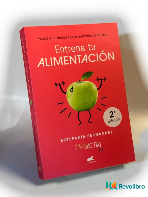 Portada de Entrena tu alimentación de Estefanía Fernández, libro de segunda mano