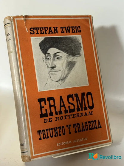 Portada de Erasmo de Rotterdam. Triunfo y tragedia de Stefan Zweig, libro de segunda mano