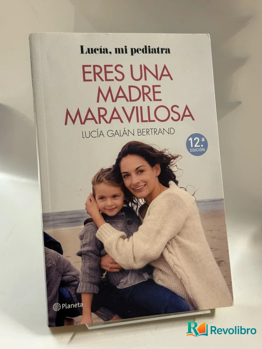 Portada de Eres una madre maravillosa de Lucía Galán Bertrand, libro de segunda mano