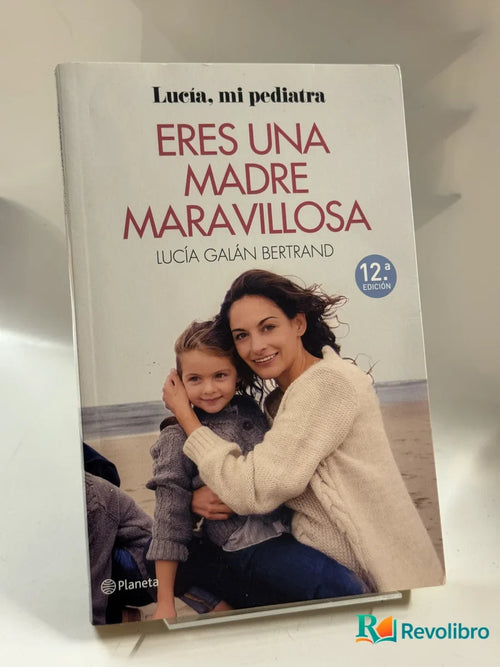Portada de Eres una madre maravillosa de Lucía Galán Bertrand, libro de segunda mano