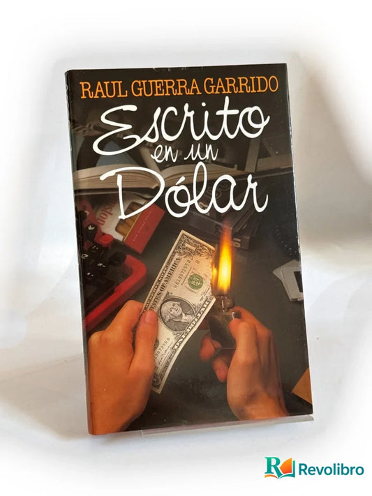 Portada de Escrito en un dólar de Raúl Guerra Garrido, libro de segunda mano