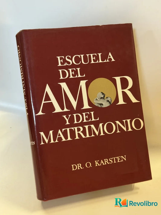 Portada de Escuela del Amor y del Matrimonio de Dr. O. Karsten, libro de segunda mano