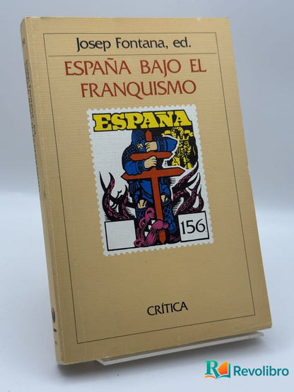 España bajo el franquismo - Josep Fontana i Làzaro - Portada