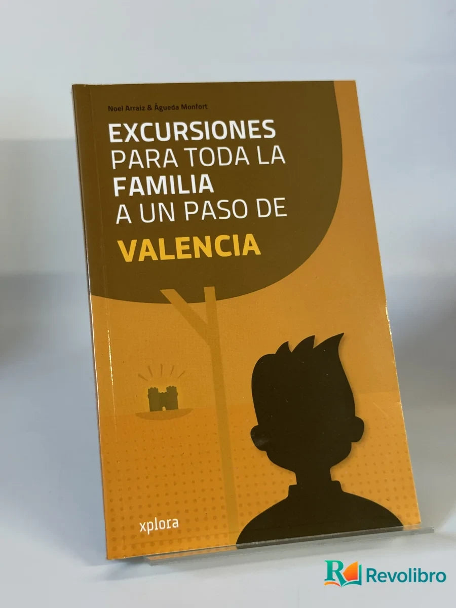 Portada de Excursiones para toda la familia a un paso de Valencia de Águeda Monfort & Noel Arraiz, libro de segunda mano