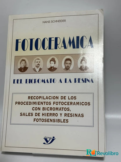 Portada de Fotoceramica del Bicromato a la Resina de Hans Schneider, libro de segunda mano