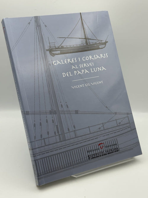 Galeres i corsaris al servei del Papa Luna - Vicent Gil Vicent - Portada