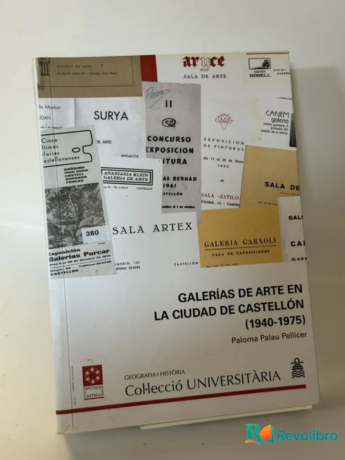 Portada de Galerías de Arte en la Ciudad de Castellón (1940-1975) de Paloma Palau Pellicer, libro de segunda mano