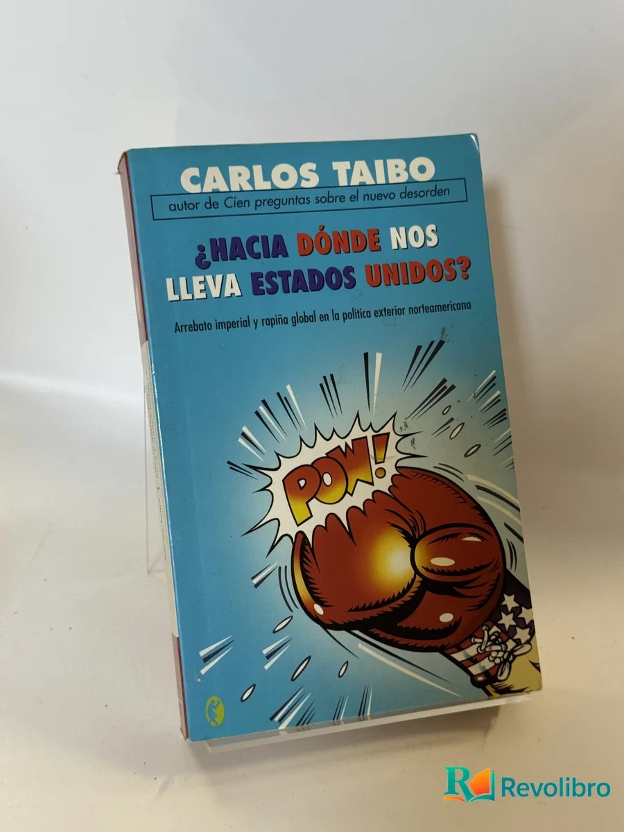 Portada de ¿Hacia dónde nos lleva Estados Unidos? de Carlos Taibo, libro de segunda mano