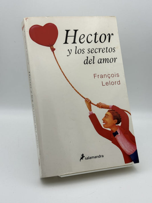 Hector y Los Secretos Del Amor - François Lelord - Portada