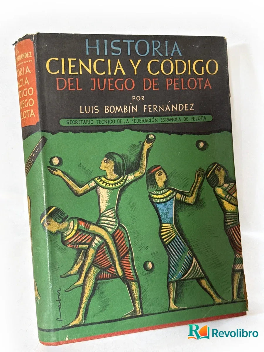 Portada de Historia ciencia y código del juego de pelota - 1ª edición de Luis Bombín Fernández, libro de segunda mano