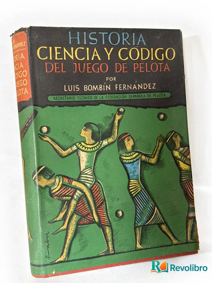 Portada de Historia ciencia y código del juego de pelota - 1ª edición de Luis Bombín Fernández, libro de segunda mano