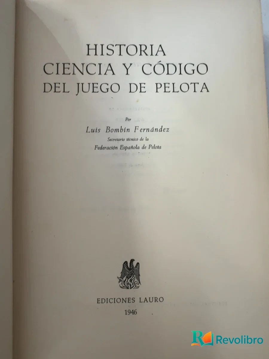 Foto 3 de Historia ciencia y código del juego de pelota - 1ª edición de Luis Bombín Fernández, libro de segunda mano