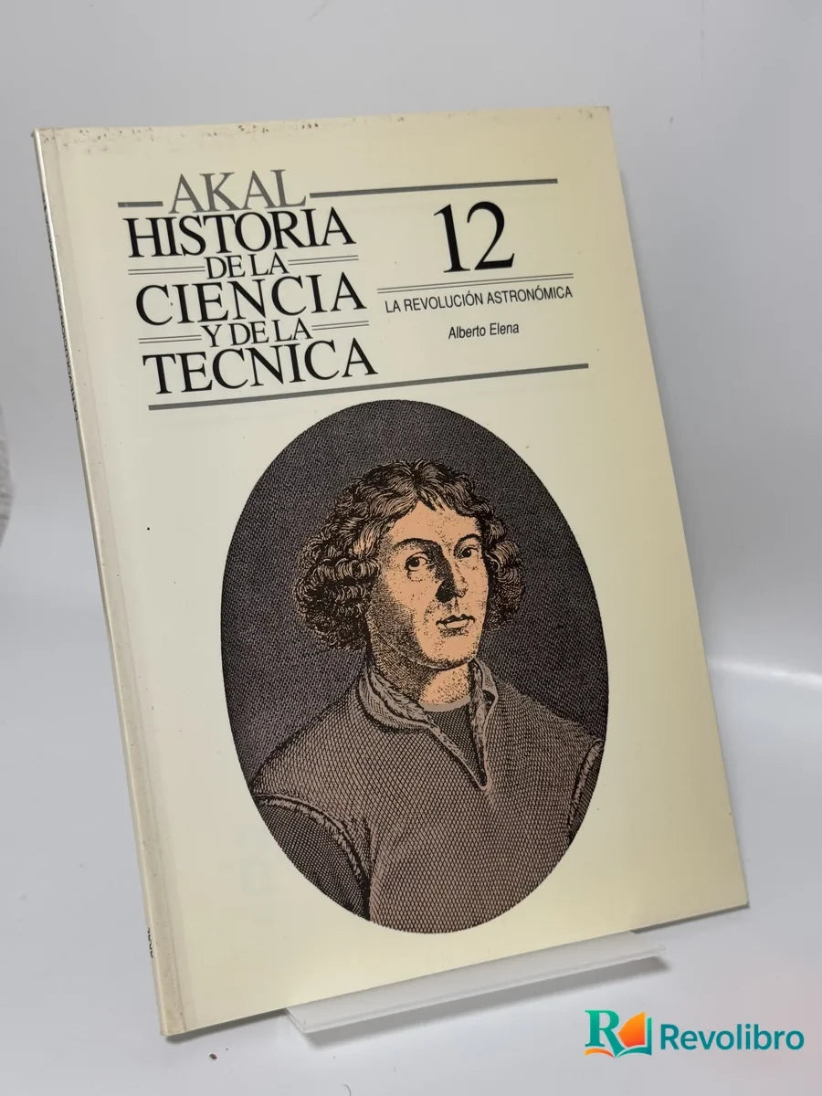 Portada de Historia de la Ciencia y de la Técnica 12: La Revolución Astronómica de Alberto Elena, libro de segunda mano