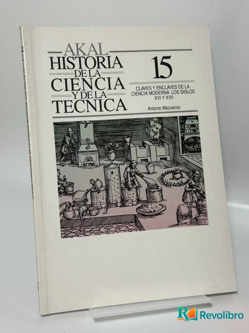 Portada de Historia de la Ciencia y de la Técnica 15: Claves y enclaves de la ciencia moderna de Antonio Mazuecos, libro de segunda mano