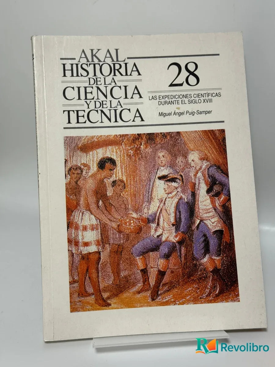 Portada de Historia de la Ciencia y de la Técnica 28: Las expediciones científicas durante el siglo XVIII de Miguel Ángel Puig-Samper, libro de segunda mano