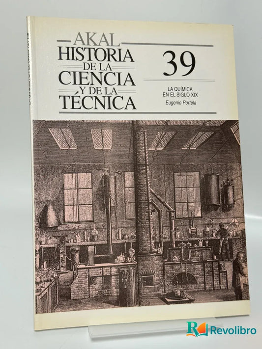 Portada de Historia de la ciencia y de la técnica 39: La química en el siglo XIX de Eugenio Portella, libro de segunda mano