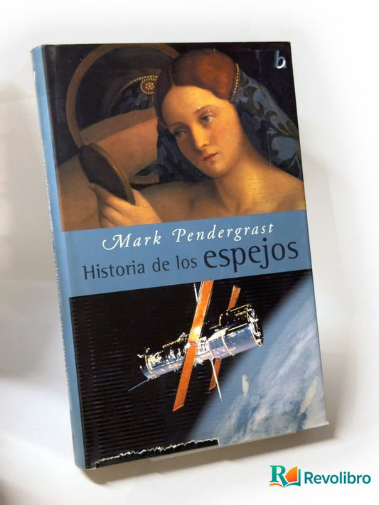 Portada de Historia de los espejos de Mark Pendergrast, libro de segunda mano