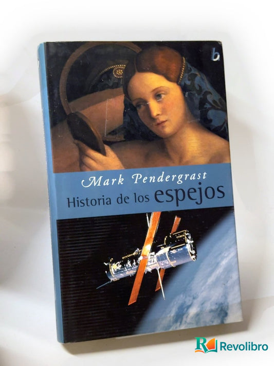 Portada de Historia de los espejos de Mark Pendergrast, libro de segunda mano