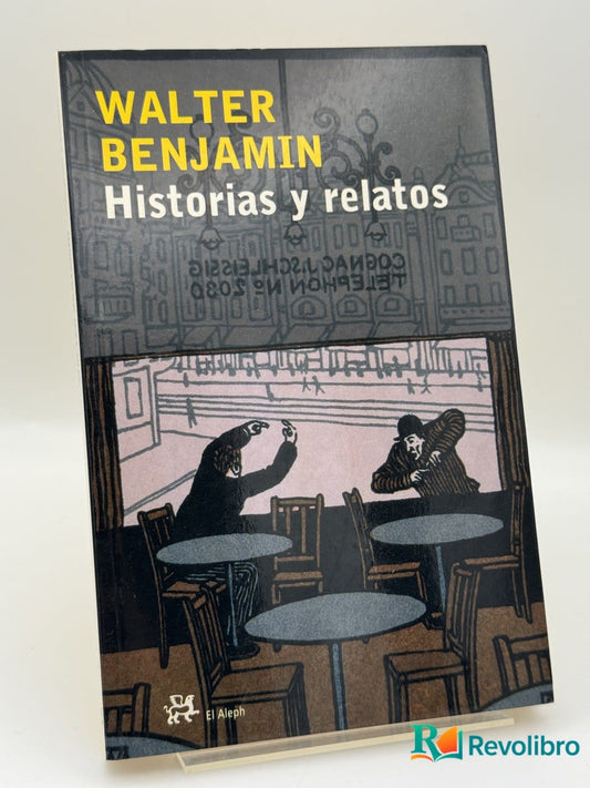 Historias Y Relatos (Modernos Y Clasicos) - Walter Benjamin - Portada