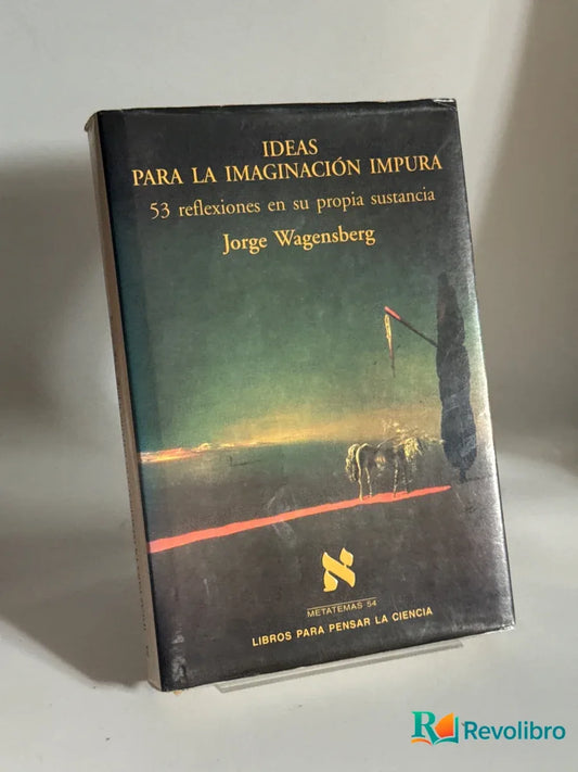 Portada de Ideas para la imaginación impura de Jorge Wagensberg, libro de segunda mano