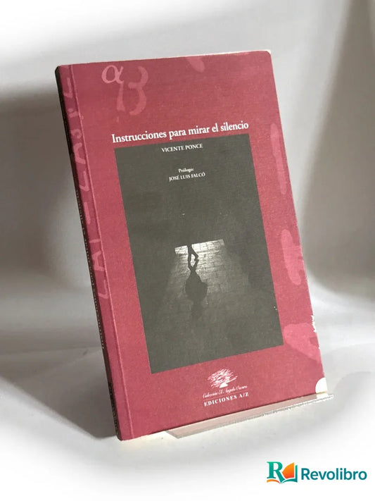 Portada de Instrucciones para mirar el silencio - 1ª edición de Vicente Ponce, libro de segunda mano