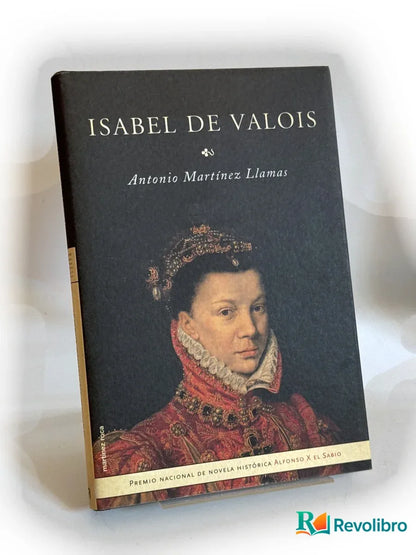 Portada de Isabel de Valois de Antonio Martínez Llamas, libro de segunda mano