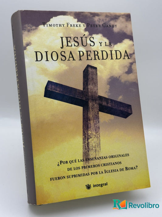 Jesús y la diosa perdida - Timothy Freke - Portada