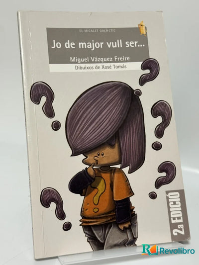 Jo de major vull ser...