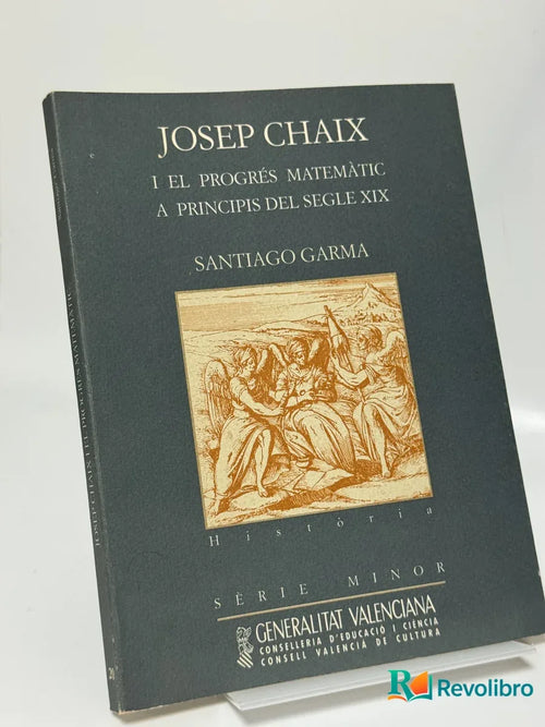 Portada de Josep Chaix I el Progrés Matemàtic a Principis del Segle Xix de Santiago Garma, libro de segunda mano
