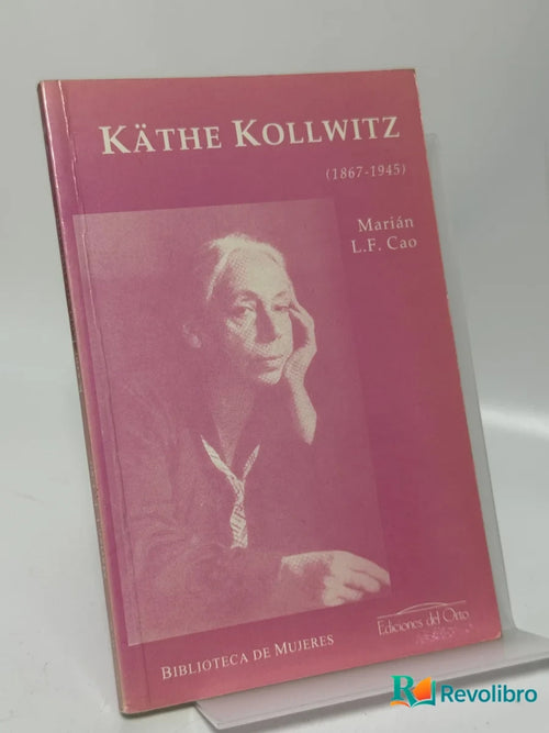 Portada de Käthe Kollwitz (1867-1945) de Marían L.F. Cao, libro de segunda mano