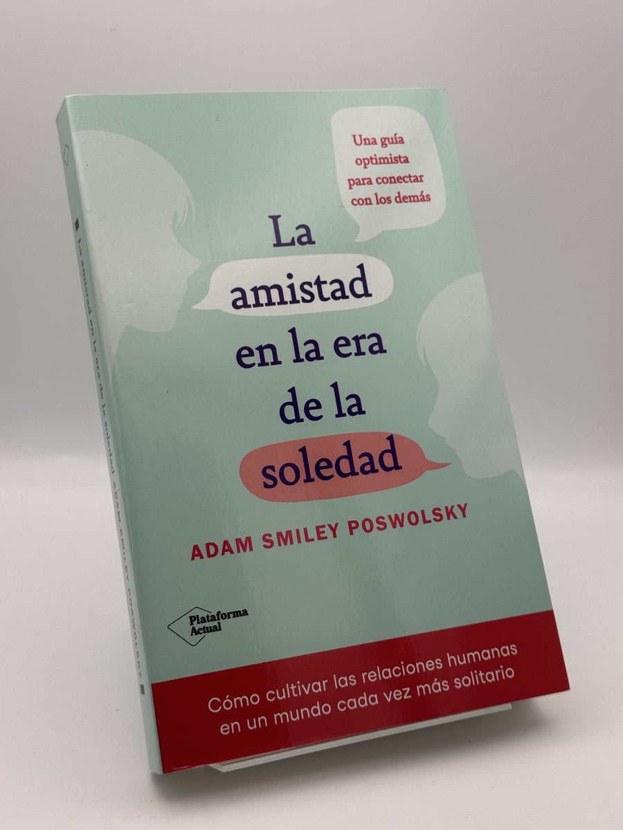 La amistad en la era de la soledad - Adam Smiley - Portada