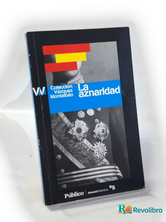 Portada de La aznaridad de Manuel Vázquez Montalbán, libro de segunda mano