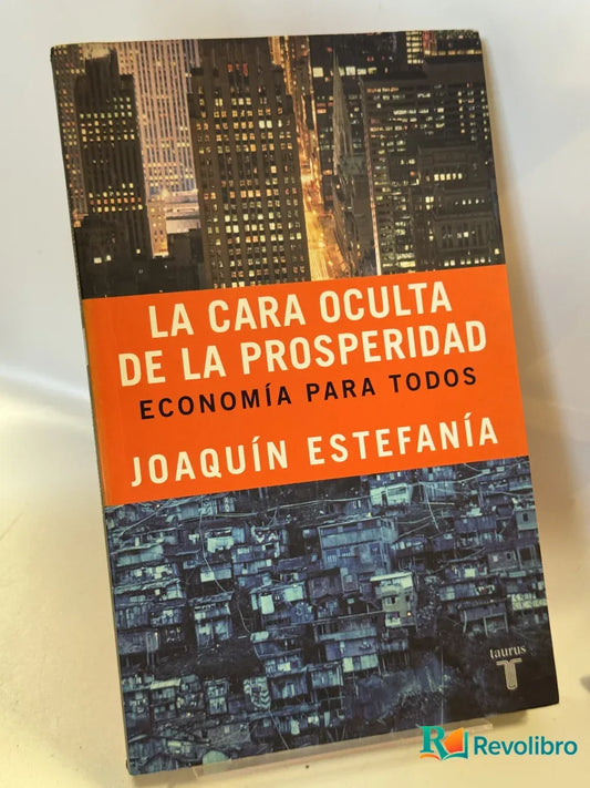 Portada de La Cara Oculta de la Prosperidad de Joaquín Estefanía, libro de segunda mano
