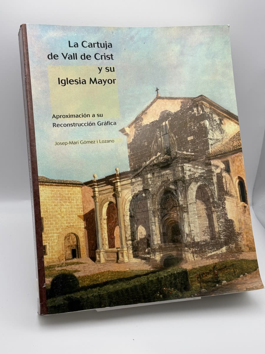Portada de La Cartuja de Vall de Crist y su iglesia mayor - Josep-Marí Gómez i Lozano de Josep-Marí Gómez i Lozano, libro de segunda mano