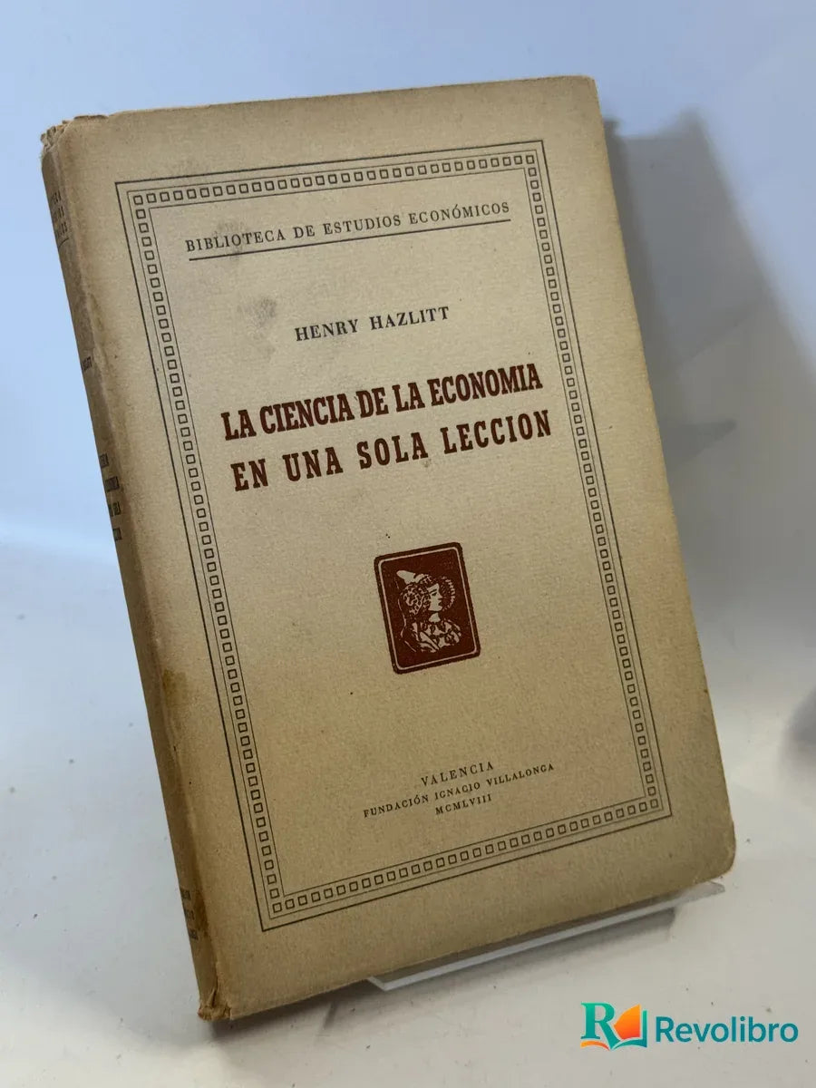 Portada de La Ciencia de la Economia en una Sola Leccion de Henry Hazlitt, libro de segunda mano