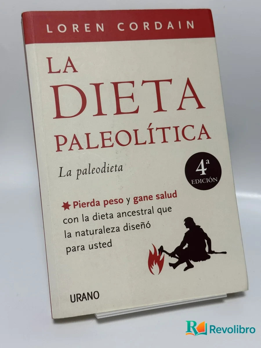Portada de La Dieta Paleoltica Pierda Peso Y Gane Salud Con La Dieta Ancestral Que La Naturaleza Dise Para Usted de Loren Cordain, libro de segunda mano