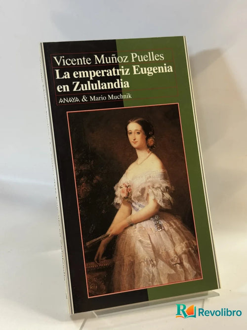 Portada de La emperatriz Eugenia en Zululandia de Vicente Muñoz Puelles, libro de segunda mano