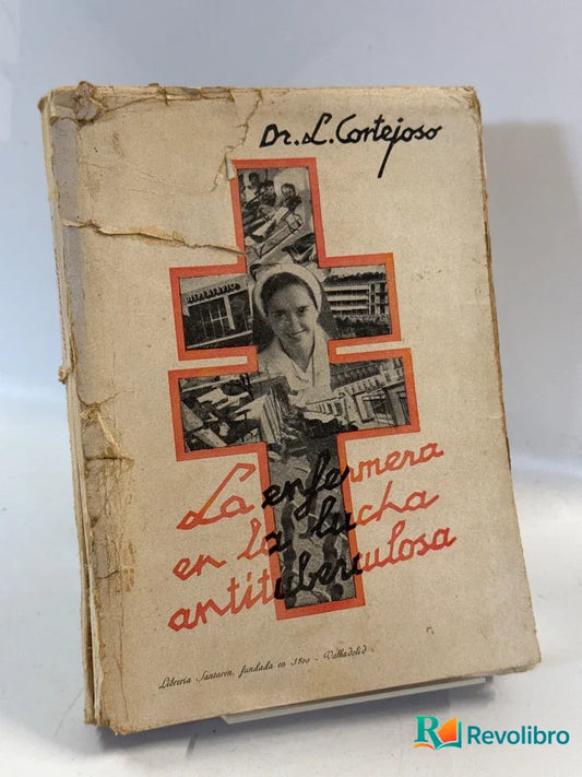 Portada de La enfermera en la lucha antituberculosa - 1ª edición de Leopoldo Cortejoso, libro de segunda mano