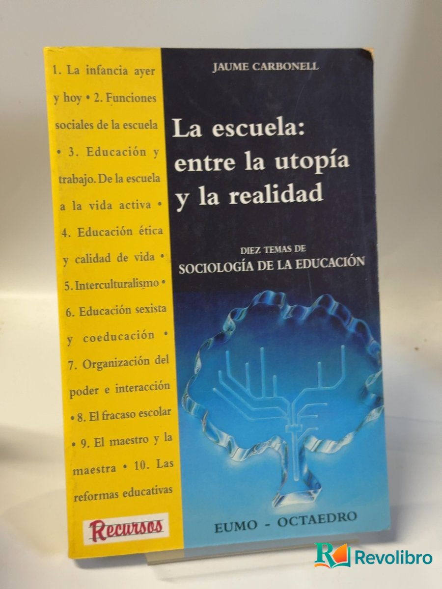 Portada de La escuela: entre la utopía y la realidad de Jaume Carbonell i Sebarroja, libro de segunda mano