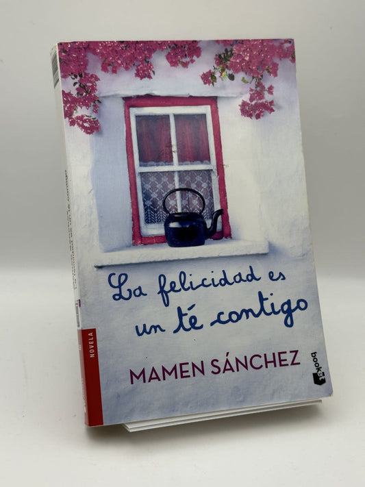 Portada de La felicidad es un té contigo - Mamen Sánchez de Mamen Sánchez, libro de segunda mano