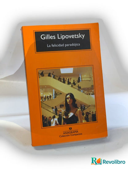 Portada de La felicidad paradójica de Gilles Lipovetsky, libro de segunda mano